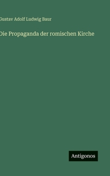 Die Propaganda der romischen Kirche