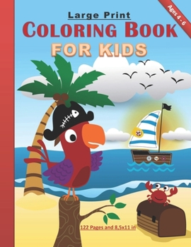 Large Print Coloring Book for Kids: Amazing coloring book for kids both girls and boys between 4-6 years old: 122 pages and 8,5x11 in. Great gift for kids