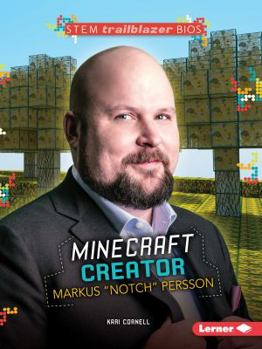 Minecraft Creator Markus Notch Persson - Book  of the STEM Trailblazer Bios