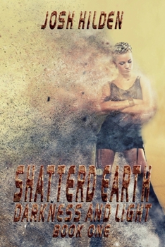 Paperback The Shattered Earth Book 1: Darkness & Light Book