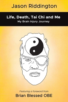 Paperback Life, Death, Tai Chi and Me Book