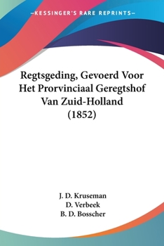 Paperback Regtsgeding, Gevoerd Voor Het Prorvinciaal Geregtshof Van Zuid-Holland (1852) [Chinese] Book