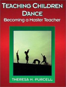 Paperback Teaching Children Dance: Becoming a Master Teacher (AMERICAN MASTER TEACHER PROGRAM) Book