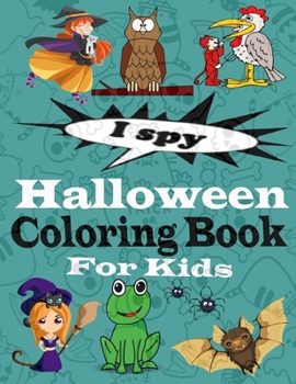 Paperback I Spy Halloween Coloring Book for Kids: A Fun Activity Coloring Book for Little Kids, Toddler and Preschool Book