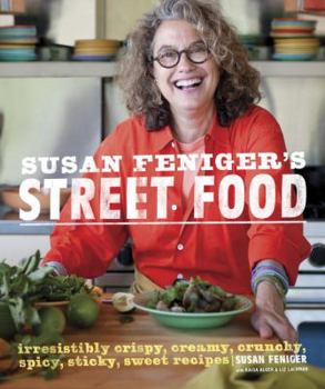 Hardcover Susan Feniger's Street Food: Irresistibly Crispy, Creamy, Crunchy, Spicy, Sticky, Sweet Recipes Book