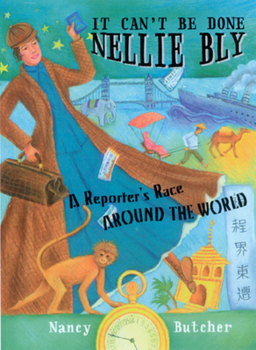 Hardcover It Can't Be Done, Nellie Bly: A Reporter's Race Around the World Book