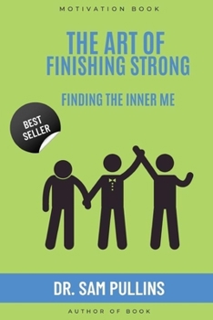 Paperback The Art of Finishing Strong: Finding The Inner Me Book