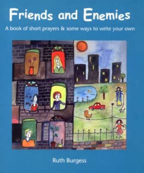 Paperback Friends and Enemies: A Book of Short Prayers & Some Ways to Write Your Own (Books from the Iona Community) Book