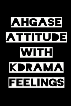 Paperback Ahgase Attitude with Kdrama Feelings: KPOP Fan Gratitude Journal Book 366 Pages 6" x 9" Notebook Book