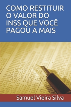Paperback Como Restituir O Valor Do Inss Que Você Pagou a Mais [Portuguese] Book