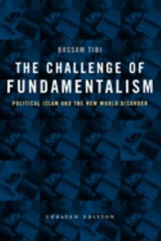 Paperback The Challenge of Fundamentalism: Political Islam and the New World Disorder Volume 9 Book