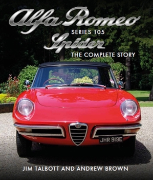 Hardcover Alfa Romeo Series 105 Spider: The Complete Story Book