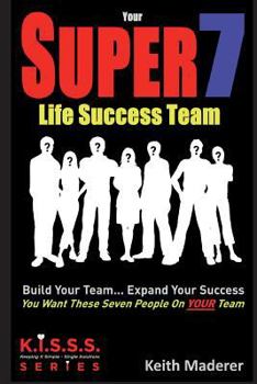 Paperback Your Super 7 Life Success Team: Build Your Team... Expand Your Success Book