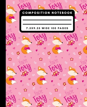 Composition Notebook: Cute Foxy Fox Wide Ruled Notebook Lined School Journal 100 Pages 7.5 x 9.25