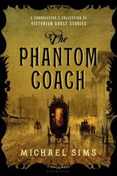Paperback The Phantom Coach: A Connoisseur's Collection of Victorian Ghost Stories Book