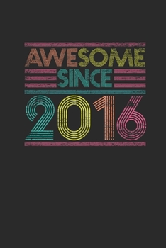 Awesome Since 2016: Graph Paper Notebook – Birthday Gift or Anniversary Gift Idea