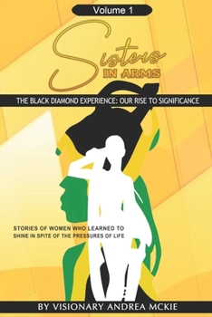 Paperback Sisters In Arms: The Black Diamond Experience: Our Rise To Significance Book