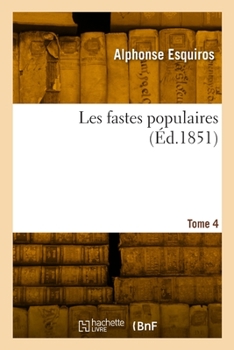 Paperback Les fastes populaires. Tome 4 [French] Book