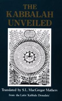 Paperback The Kabbalah Unveiled: Containing the Following Books of the Zohar: The Book of Concealed Mystery, the Greater Holy Assembly [And] the Lesser Holy Ass Book