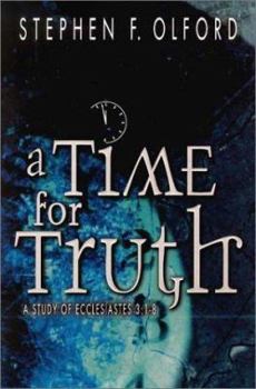 Hardcover A Time for Truth: A Study of Ecclesiastes 3: 1-8 Book