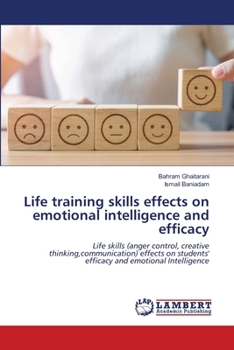 Paperback Life training skills effects on emotional intelligence and efficacy Book