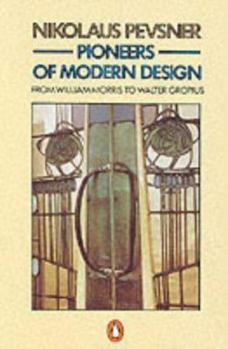 Paperback Pioneers of Modern Design: From William Morris to Walter Gropius Book