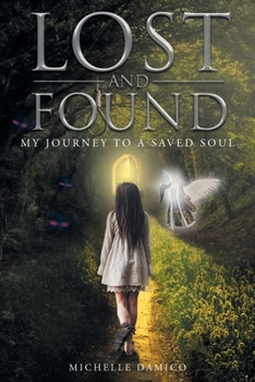 Paperback Lost and Found My Journey to a Saved Soul Book