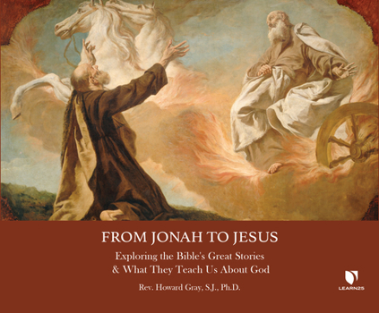 Audio CD From Jonah to Jesus: Exploring the Bible's Great Stories and What They Teach Us about God Book