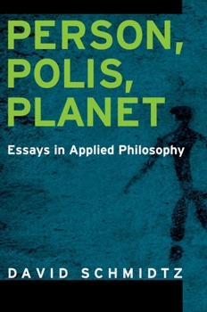 Paperback Person, Polis, Planet: Essays in Applied Philosophy Book