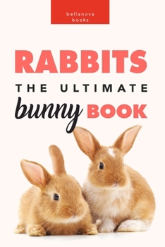 Paperback Rabbits: The Ultimate Bunny Book: 100+ Amazing Facts, Photos, Quiz and More Book