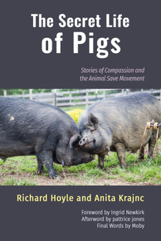 Paperback The Secret Life of Pigs: Stories of Compassion and the Animal Save Movement Book