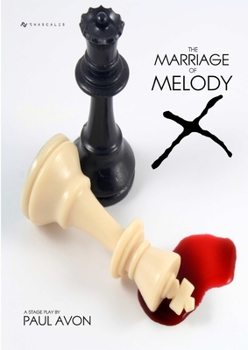 Paperback The Marriage of Melody X (A Stage Play) Book