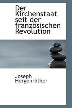 Hardcover Der Kirchenstaat Seit Der Franz Sischen Revolution Book