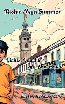 Rishi's Maja Summer: Lights, Laughter, and New Bonds
