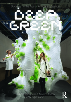 Hardcover Biodesign in the Age of Artificial Intelligence: Deep Green Book