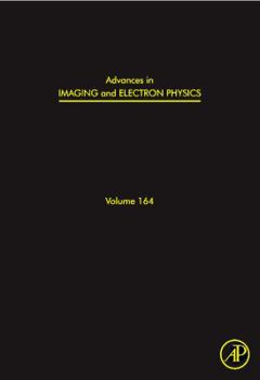Advances in Imaging and Electron Physics: Volume 164 - Book #164 of the Advances in Imaging and Electron Physics