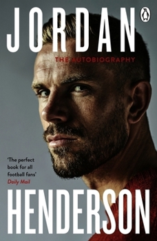 Paperback Jordan Henderson: The Autobiography: The must-read autobiography from Liverpool’s beloved captain Book