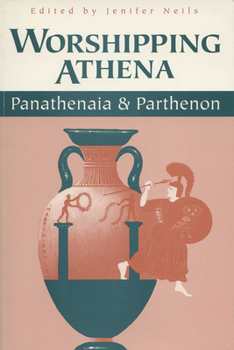 Paperback Worshipping Athena: Panathenaia And Parthenon Book