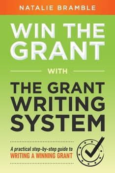 Paperback Win the Grant: A practical step-by-step guide to writing a winning grant Book
