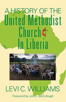 Paperback A History of the United Methodist Church in Liberia Book