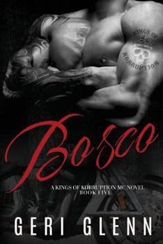 Bosco - Book #5 of the Kings of Korruption MC