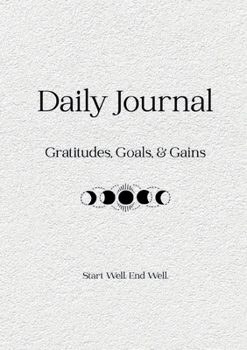 Paperback Daily Journal: Gratitudes, Goals & Gains Book