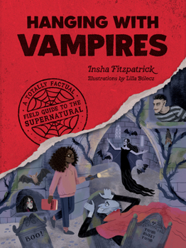 Paperback Hanging with Vampires: A Totally Factual Field Guide to the Supernatural Book