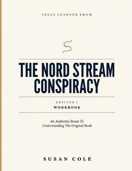 Paperback Ideas Learned From The Nord Stream Conspiracy Edition 1: An Authentic Route To Understanding The Original Book