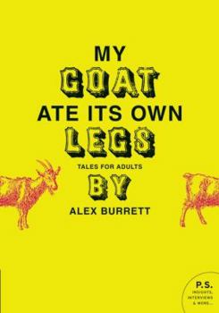 Paperback My Goat Ate Its Own Legs: Tales for Adults Book