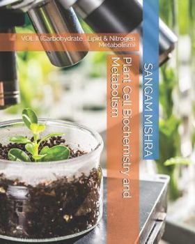 Paperback Plant Cell Biochemistry and Metabolism: Vol II (Carbohydrate, Lipid & Nitrogen Metabolism) Book