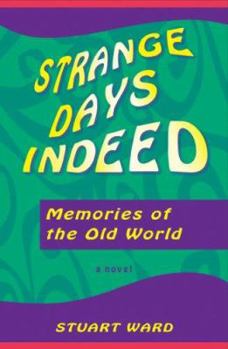 Paperback Strange Days Indeed: Memories of the Old World Book