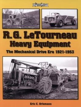 Paperback R. G. LeTourneau Heavy Equipment: The Mechanical Drive Era 1921-1953 Book