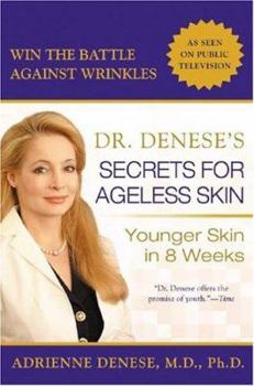 Hardcover Dr. Denese's Secrets for Ageless Skin: Younger Skin in 8 Weeks Book