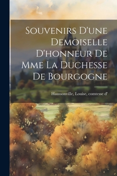 Paperback Souvenirs d'une demoiselle d'honneur de Mme la duchesse de Bourgogne [French] Book